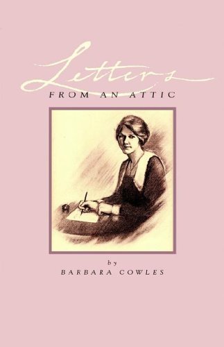 Letters from an Attic (9780971371170) by Cowles, Barbara; Wilder, Laura