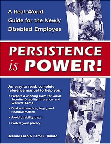 Stock image for Persistence Is Power! : A Real-World Guide for the Newly Disabled Employee for sale by Better World Books