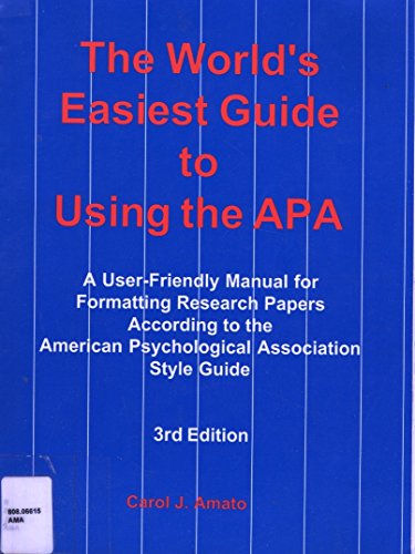 Stock image for The World's Easiest Guide to Using the APA : A User-Friendly Manual for Formatting Papers According to the American Psychological Association Style Guide for sale by Better World Books