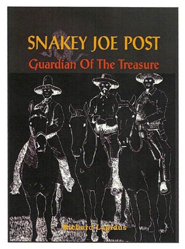 Snakey Joe Post, Guardian of the Treasure (9780971375857) by Richard Lapidus