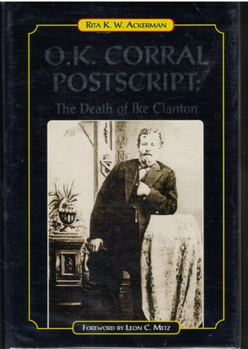 Stock image for O.k. Corral Postscript: The Death of Ike Clanton for sale by Bookmans