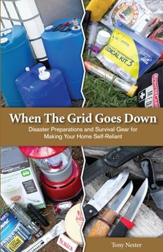 Stock image for When the Grid Goes Down: Disaster Preparations and Survival Gear For Making Your Home Self-Reliant for sale by Goodwill Books