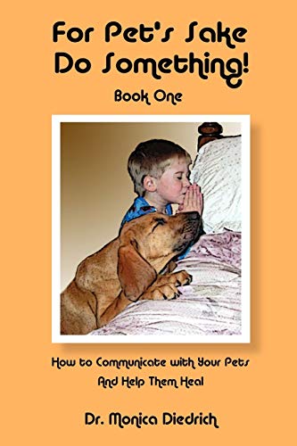 Stock image for For Pet's Sake, Do Something!: How To Communicate With your Pets and Help them Heal for sale by Revaluation Books