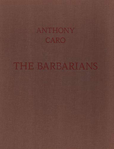 Imagen de archivo de Anthony Caro: The Barbarians a la venta por WorldofBooks