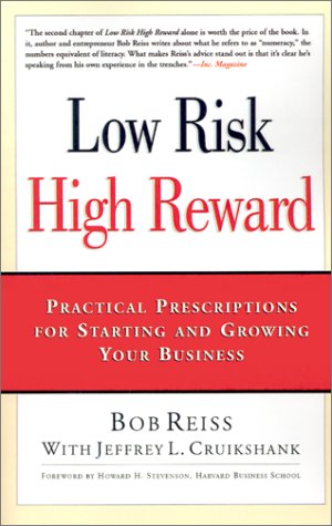 Stock image for Low Risk, High Reward: Practical Prescriptions for Starting and Growing Your Business for sale by HPB-Red