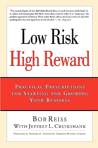 Stock image for Low Risk, High Reward: Practical Prescriptions for Starting and Growing Your Business for sale by HPB-Red