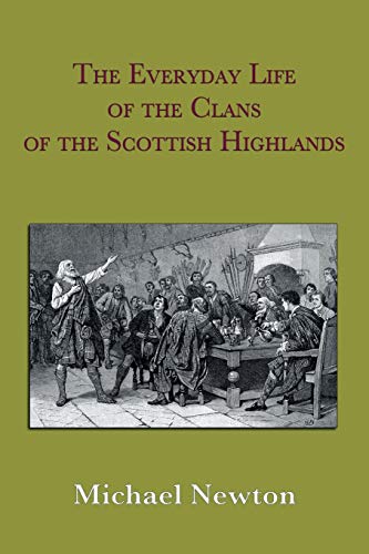 Imagen de archivo de The Everyday Life of the Clans of the Scottish Highlands a la venta por SecondSale