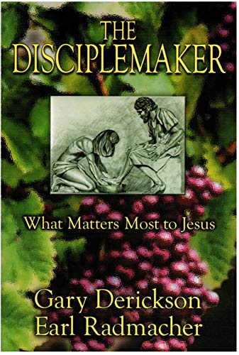 The Disciplemaker: What Matters Most to Jesus (9780971387010) by Gary Derickson; Earl Radmacher