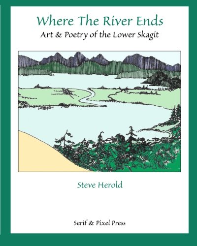 Where The River Ends (9780971387287) by Herold, Steve