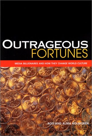 Beispielbild fr Outrageous Fortunes, Media Billionaires and How They Change World Culture zum Verkauf von Wonder Book