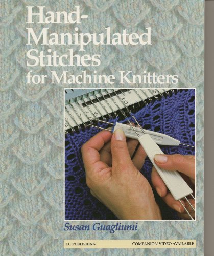 Stock image for Hand-Manipulated Stitches for Machine Knitters for sale by GF Books, Inc.