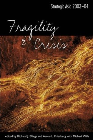 Beispielbild fr Strategic Asia 2003-04: Fragility and Crisis zum Verkauf von Wonder Book