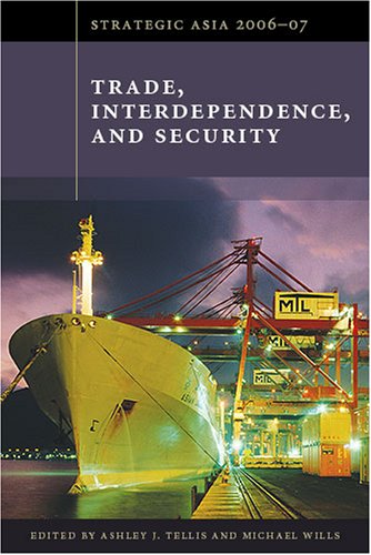 Imagen de archivo de Strategic Asia 2006-07: Trade, Interdependence, and Security a la venta por SecondSale