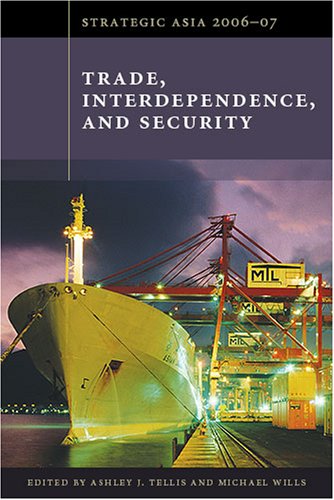 Stock image for Strategic Asia 2006-07 : Trade, Interdependence, and Security for sale by Better World Books