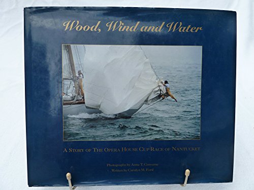 9780971403000: Wood, Wind and Water: A Story of the Opera House Cup Race of Nantucket (Wood, Wind and Water, 1)