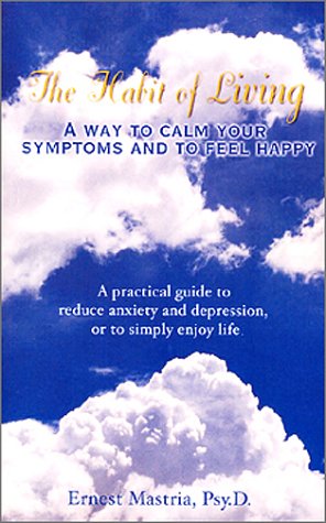 9780971403703: The Habit of Living: A Way to Calm Your Symptoms and to Feel Happy
