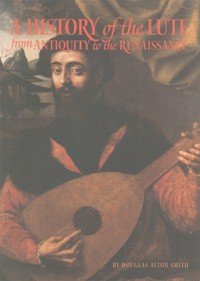 9780971407107: A History of the Lute from Antiquity to the Renaissance