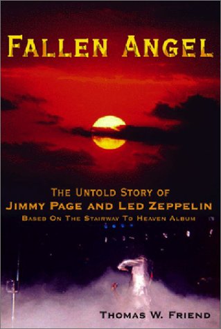 Stock image for Fallen Angel : The Untold Story of Jimmy Page and Led Zeppelin for sale by Gates Past Books Inc.