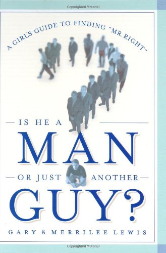 Beispielbild fr Is He A Man or Just Another Guy: A Girl's Guide to Finding Mr. Right zum Verkauf von SecondSale