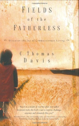 Beispielbild fr Fields of the Fatherless : Discover the Joy of Compassionate Living zum Verkauf von Better World Books