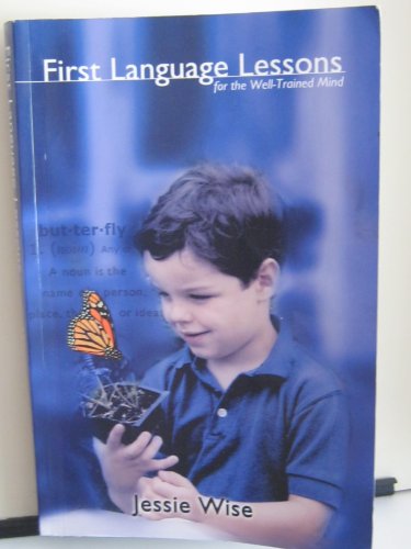 9780971412927: First Language Lessons for the Well–Trained Mind