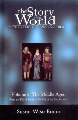 Beispielbild fr The Story of the World: History for the Classical Child, Volume 2: The Middle Ages: From the Fall of Rome to the Rise of the Renaissance zum Verkauf von Half Price Books Inc.