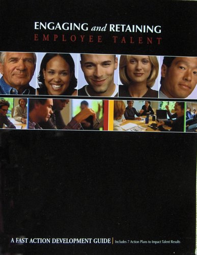 Imagen de archivo de Engaging and Retaining Employee Talent: A FAST Action Development Guide a la venta por HPB-Red