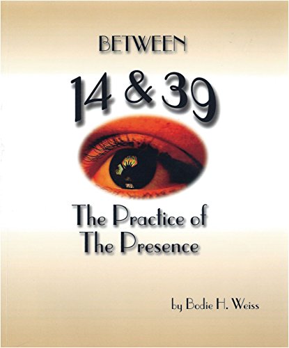 Beispielbild fr Between 14 and 39: The Practice of the Presence zum Verkauf von HPB-Diamond