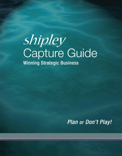 9780971424432: Shipley Capture Guide Winning Strategic Business