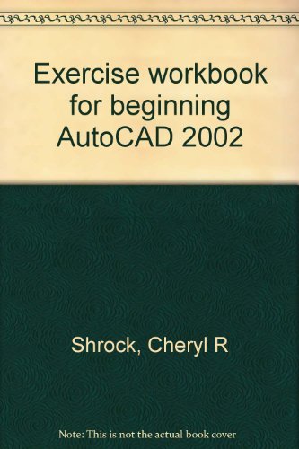 Beispielbild fr Exercise Workbook for Beginning AutoCAD 2002 zum Verkauf von Better World Books