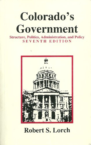 Stock image for Colorado's Government: Structure, Politics, Administration, and Policy for sale by RiLaoghaire