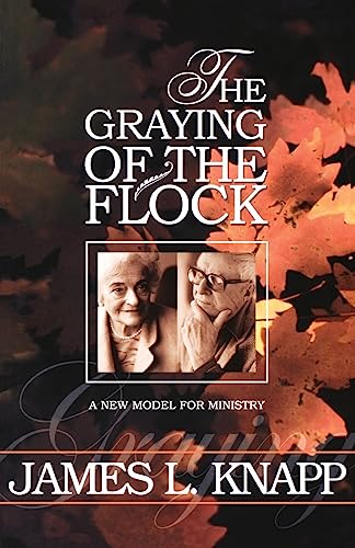 Stock image for The Graying of the Flock: A New Model for Ministry for sale by SecondSale