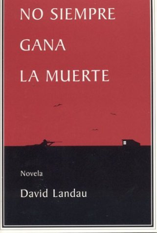 Beispielbild fr No siempre gana la muerte: novela (Spanish Edition) zum Verkauf von Books From California