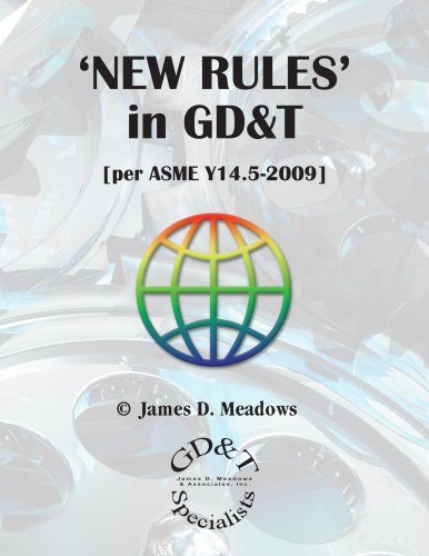 'NEW RULES' in GD&T [per ASME Y14.5-2009] (9780971440180) by James D. Meadows