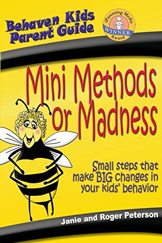 Beispielbild fr Mini Methods or Madness: Small Steps That Make Big Changes in Your Kids' Behavior (Behave'n Kids Parent Guide) zum Verkauf von Wonder Book