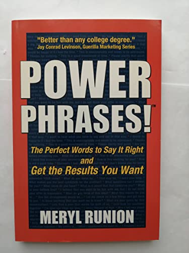 9780971443723: Power Phrases: The Perfect Words to Say it Right and Get the Results You Want