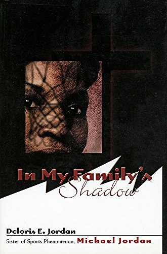 Stock image for In My Family's Shadow: Sister of Sports Phenomenon Michael Jordan for sale by Ergodebooks