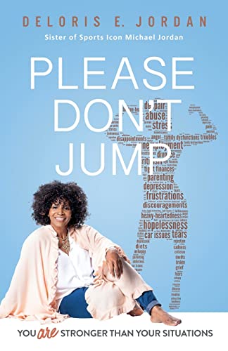 Imagen de archivo de You Are Stronger Than Your Situations : Please Don't Jump a la venta por GreatBookPrices