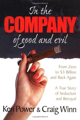 Beispielbild fr In the Company of Good and Evil : A True Story of Seduction and Betrayal zum Verkauf von Better World Books