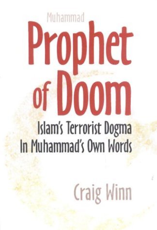 Stock image for PROPHET OF DOOM: ISLAM'S TERRORIST DOGMA IN MUHAMMAD'S OWN WORDS for sale by HPB-Red