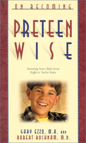 9780971453241: On Becoming Preteen Wise: Parenting Your Child from 8-12 Years