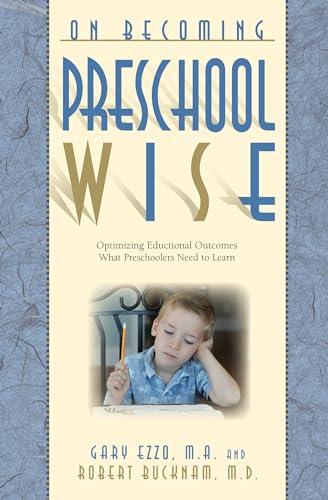 Imagen de archivo de On Becoming Preschool Wise: Optimizing Educational Outcomes What Preschoolers Need to Learn a la venta por SecondSale