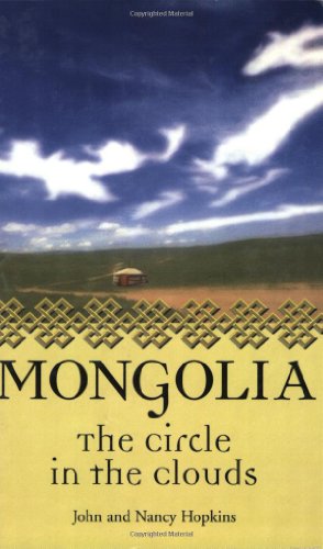 Stock image for Mongolia: The Circle in the Clouds [Paperback] by Nancy Hopkins; John Hopkins for sale by Bargain Treasures