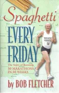 9780971454408: Title: Spaghetti Every Friday the story of running 50 mar