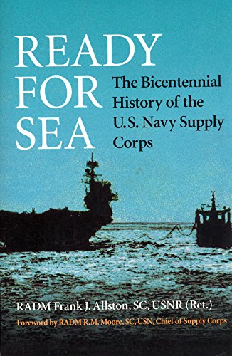 Beispielbild fr Ready for Sea: The Bicentennial History of the U.S. Navy Supply Corps zum Verkauf von ThriftBooks-Atlanta