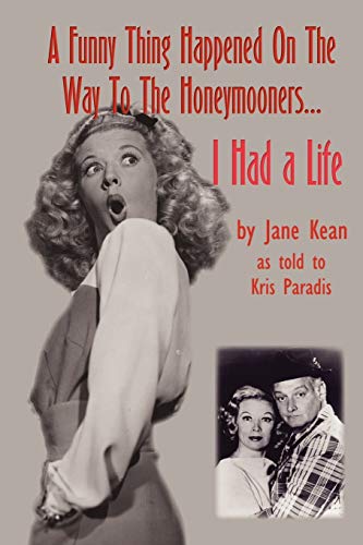 Stock image for A Funny Thing Happened on the Way to the Honeymooners. I Had a Life for sale by BooksRun