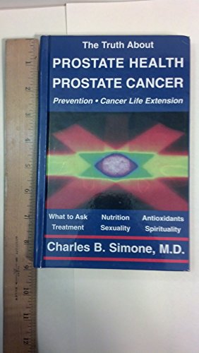 Stock image for The Truth About Prostate Health: Prostate Cancer, Prevention, Cancer Life Extension for sale by Wonder Book