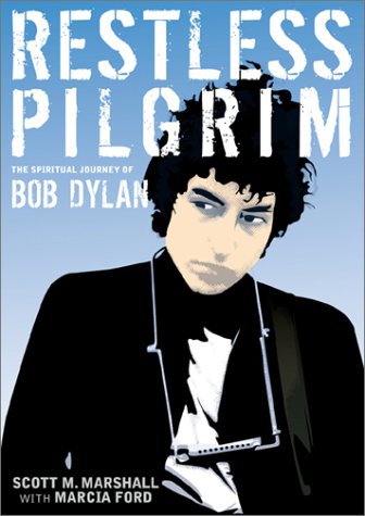 Beispielbild fr Restless Pilgrim: The Spiritual Journey of Bob Dylan zum Verkauf von WorldofBooks