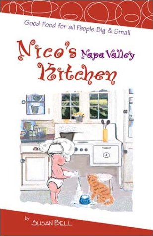 Nico's Napa Valley Kitchen : Good Food for All People Big & Small