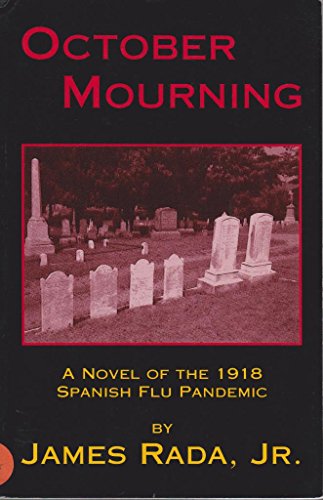 Beispielbild fr October Mourning: A Novel of the 1918 Spanish Flu Pandemic (Autographed) zum Verkauf von Wonder Book